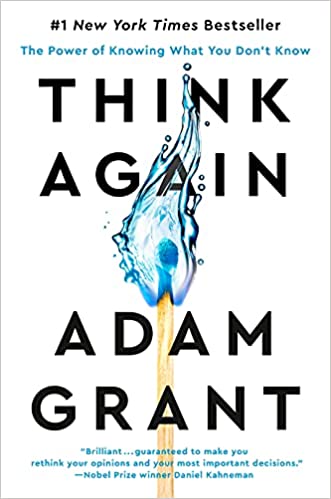Think Again: The Power of Knowing What You Don't Know- Adam Grant  (Paperback)