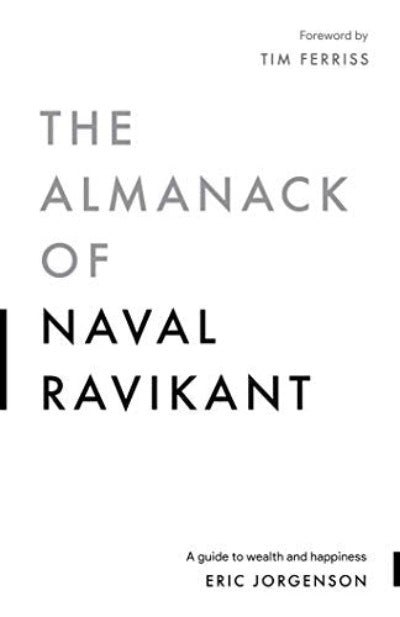 The Almanack Of Naval Ravikant by Eric Jorgenson – BooksTech