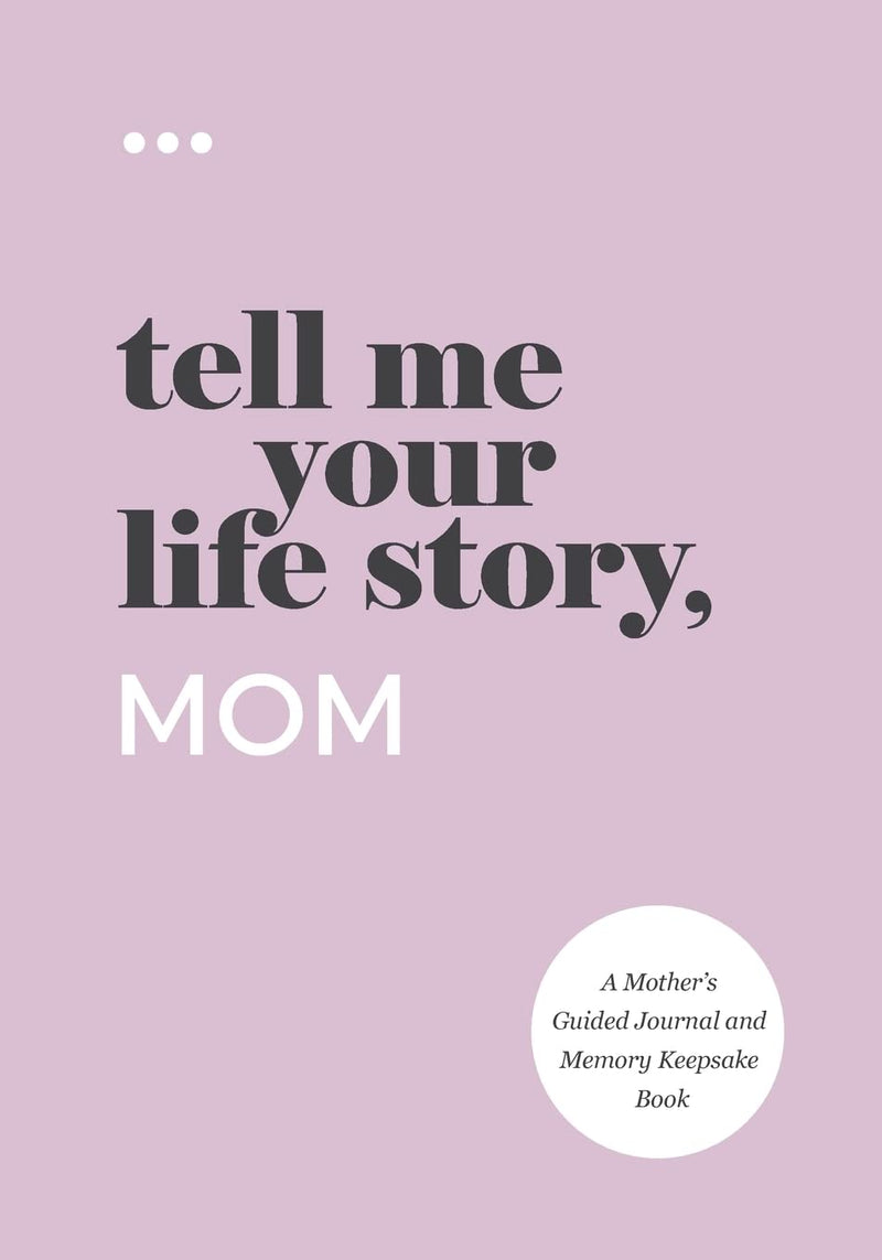 Tell Me Your Life Story, Mom -Paperback –by Questions about Me