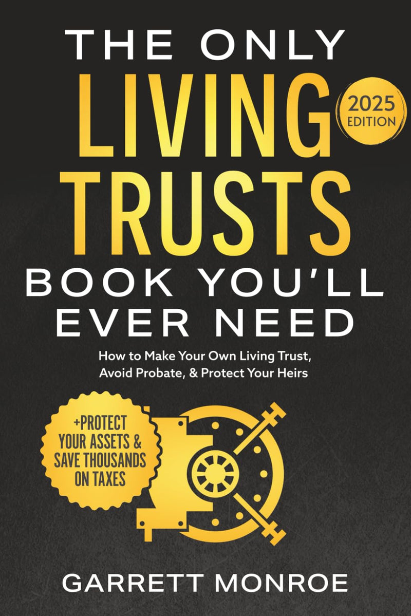 The Only Living Trusts Book You’ll Ever Need: - Paperback - by Garrett Monroe