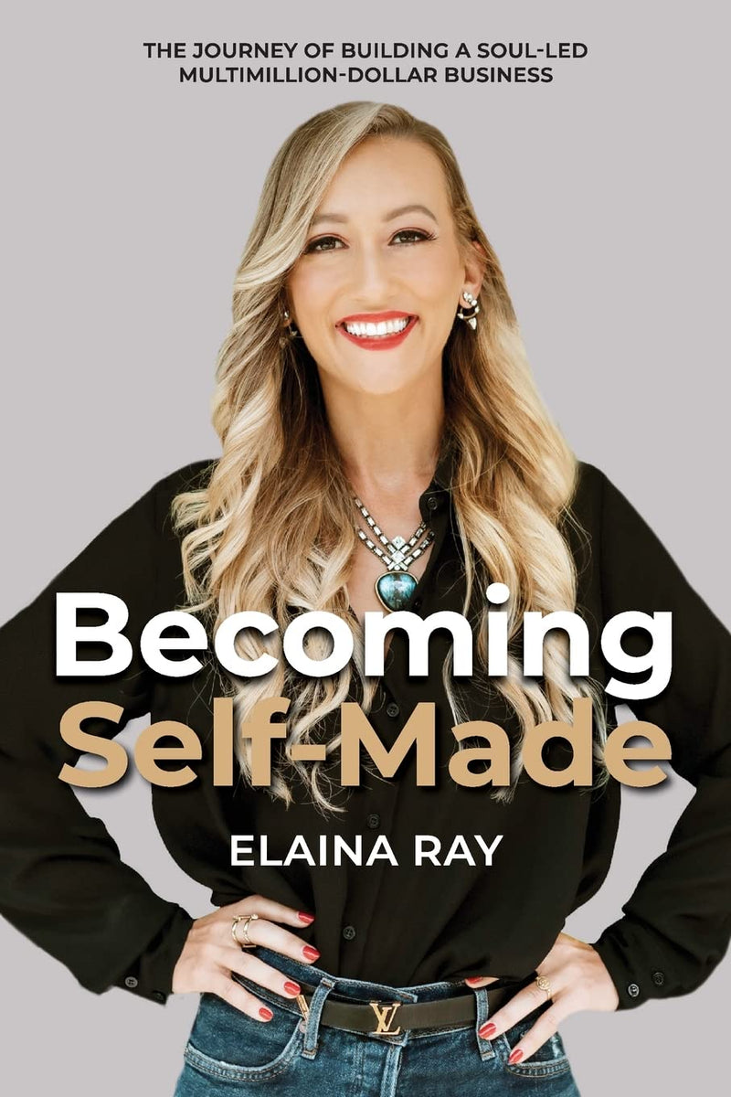 Becoming Self-Made - Paperback – by Elaina Ray