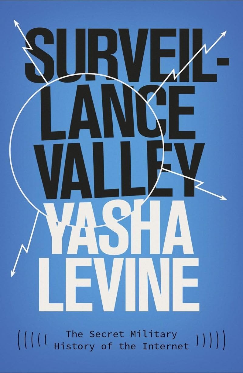 Surveillance Valley Paperback –  by Yasha Levine (Author)