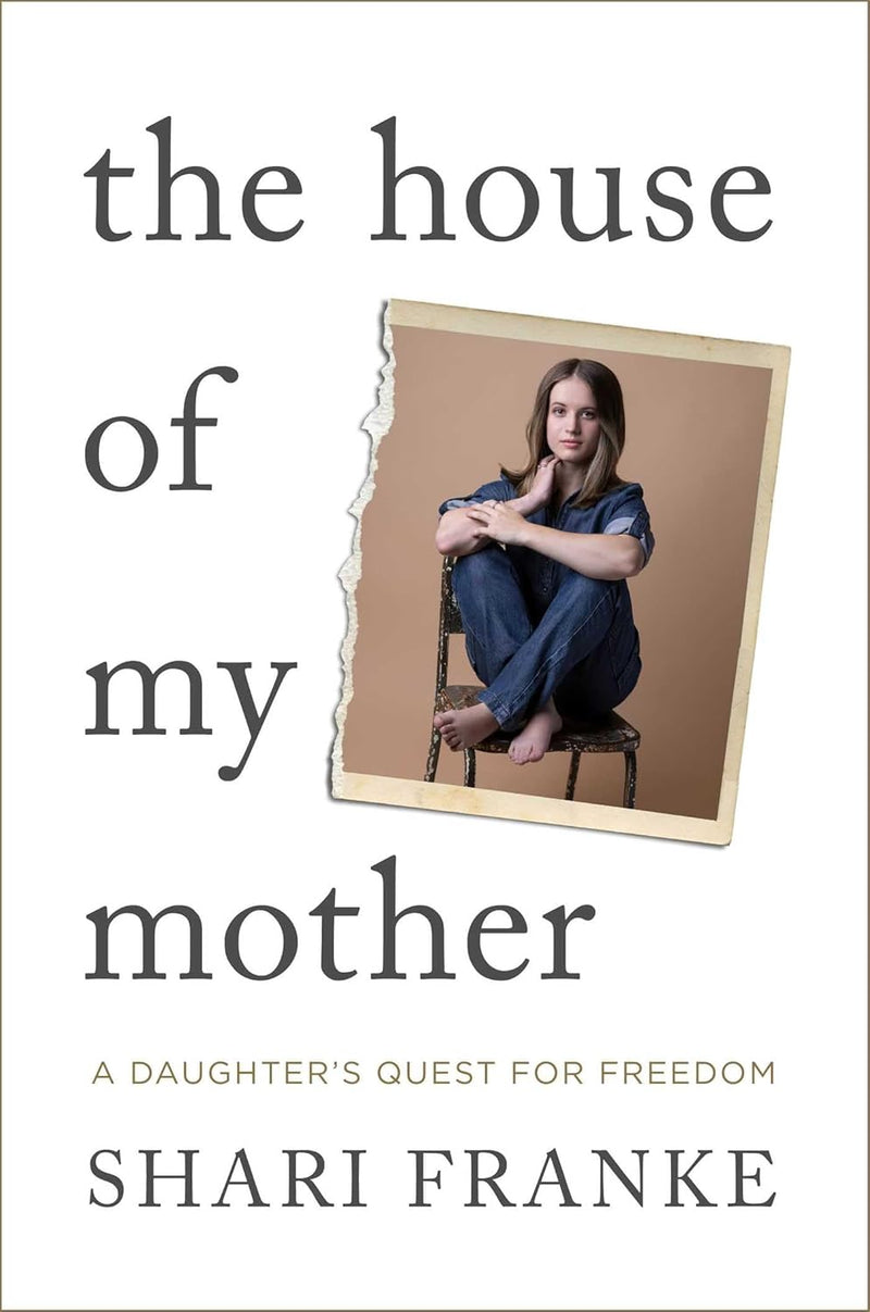 The House of My Mother: The Sunday Times bestselling memoir about a daughter&