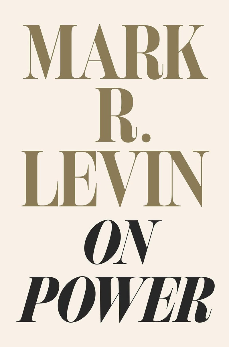 On Power  –  by Mark R. Levin (Author)