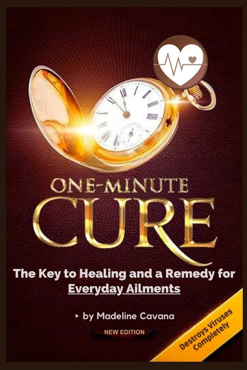 One-Minute Cure The Key to Healing and a Remedy for Everyday Ailments Paperback – by Madeline Cavana
