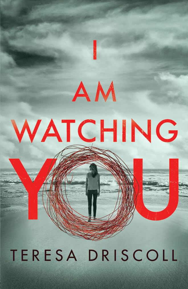 I Am Watching You;- Paperback –by Teresa Driscoll