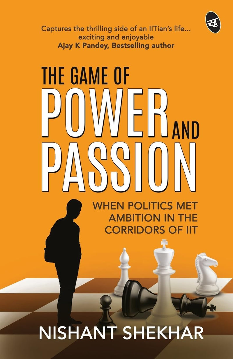 The Game of Power and Passion:- Paperback – by Nishant Shekhar