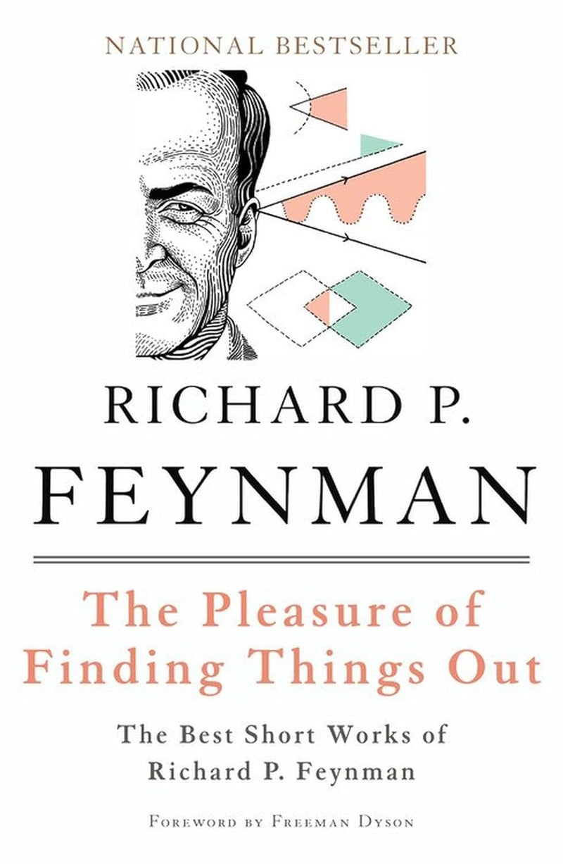 THE PLEASURE OF FINDING THINGS OUT -Paperback –  by Richard P. Feynman