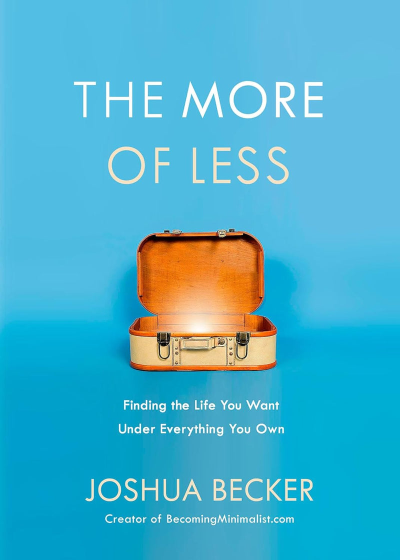 The More of Less:-Paperback –by Joshua Becker