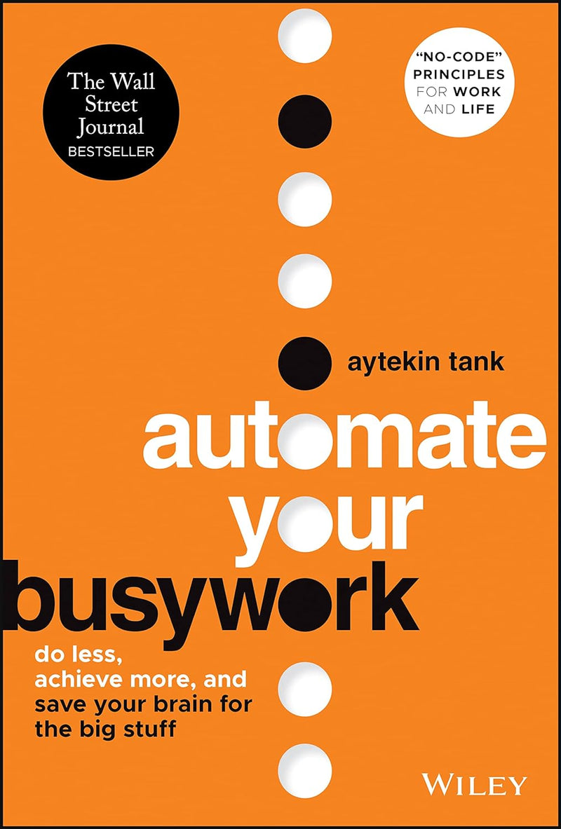 Automate Your Busywork:-Paperback-by Aytekin Tank