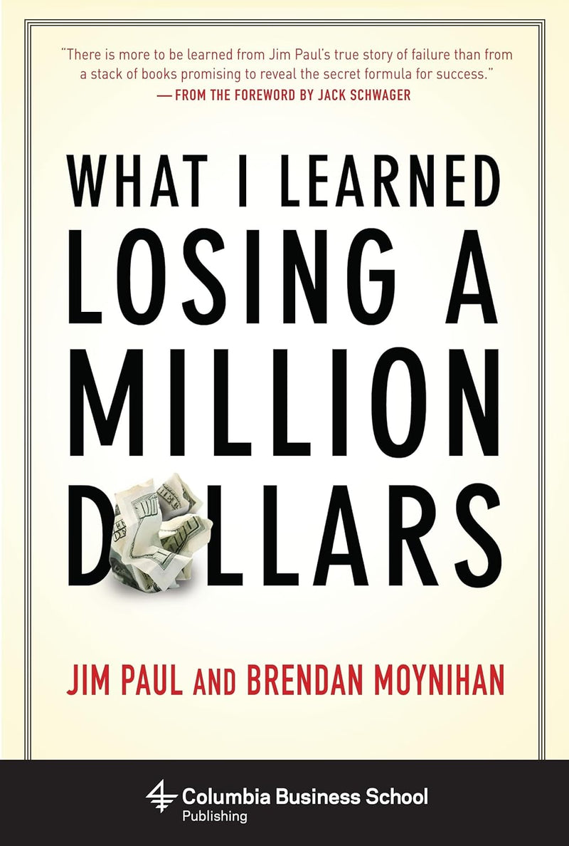 What I Learned Losing a Million Dollars - Paperback by Jim Paul (Author), Brendan Moynihan (Author)