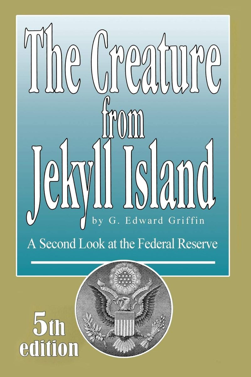 The Creature from Jekyll Island  - hardcover- –  by G. Edward Griffin