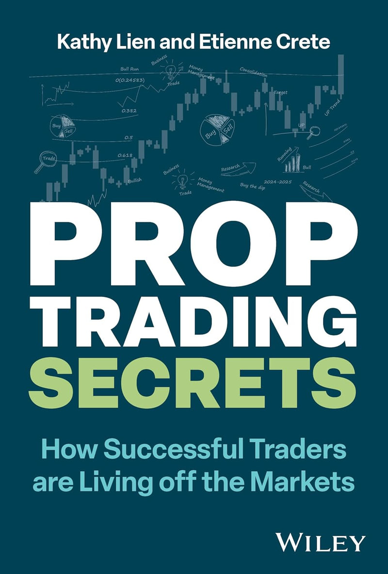 Prop Trading Secrets: How Successful Traders Are Living Off the Markets - Paperback - by Kathy Lien