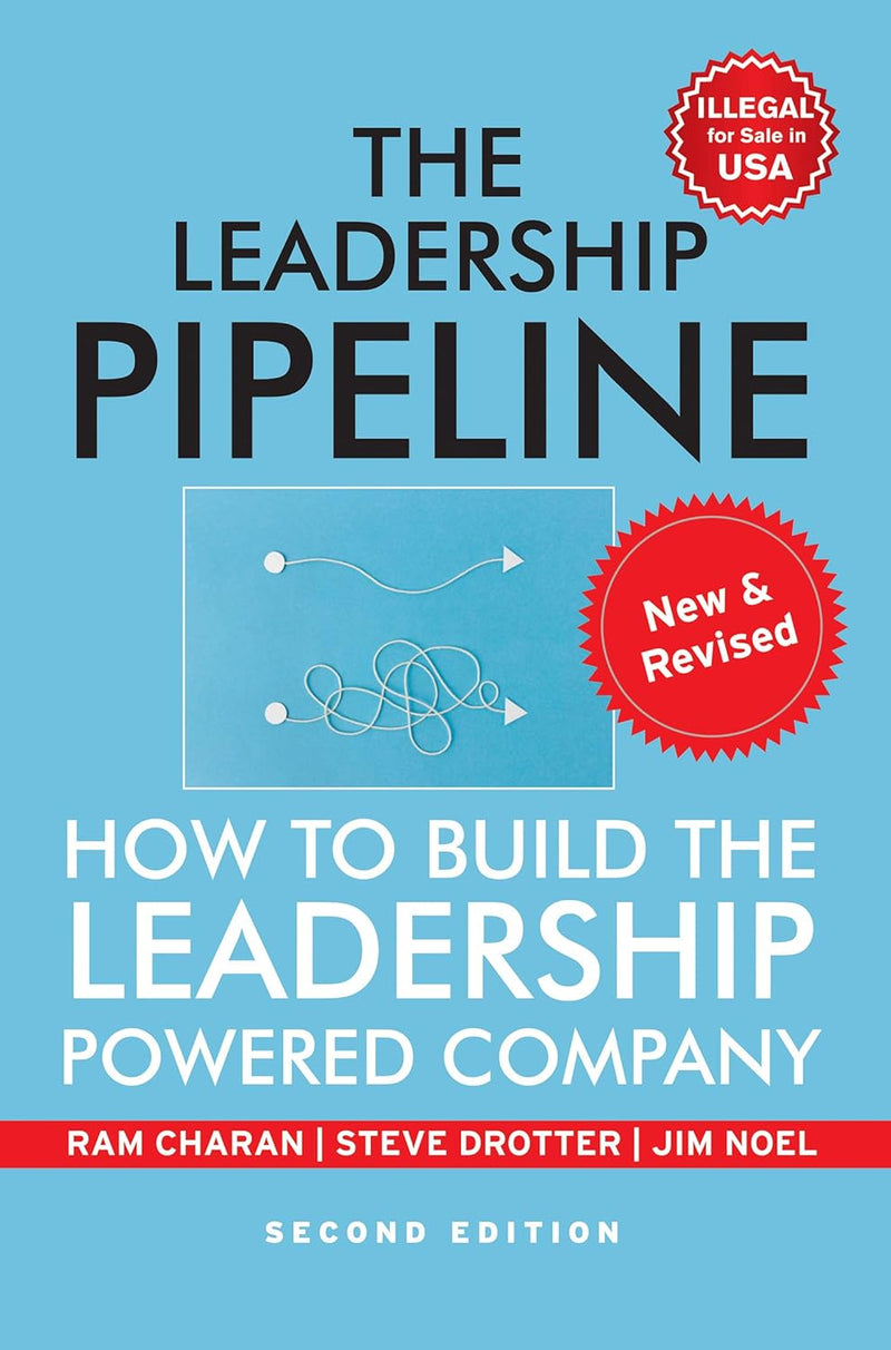 The Leadership Pipeline:- -Paperback-by Ram Charan, Stephen Drotter , James Noel