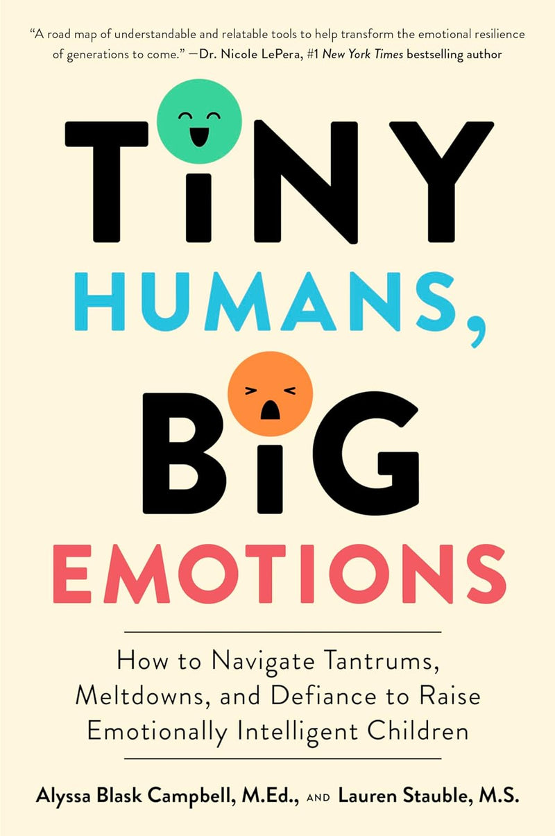 Tiny Humans, Big Emotions: - Paperback – by Alyssa Blask Campbell , Lauren Elizabeth Stauble