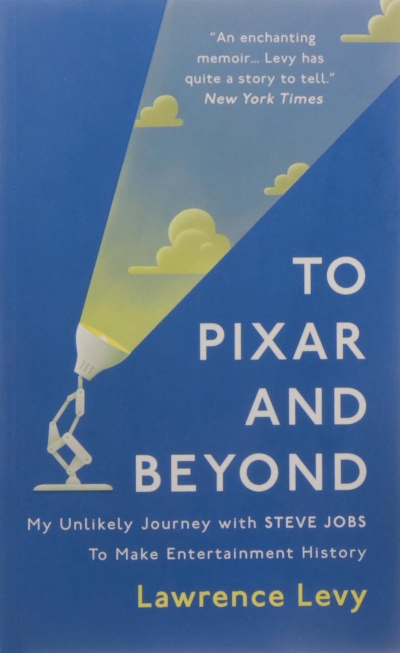 To Pixar and Beyond: -Paperback -by Lawrence Levy