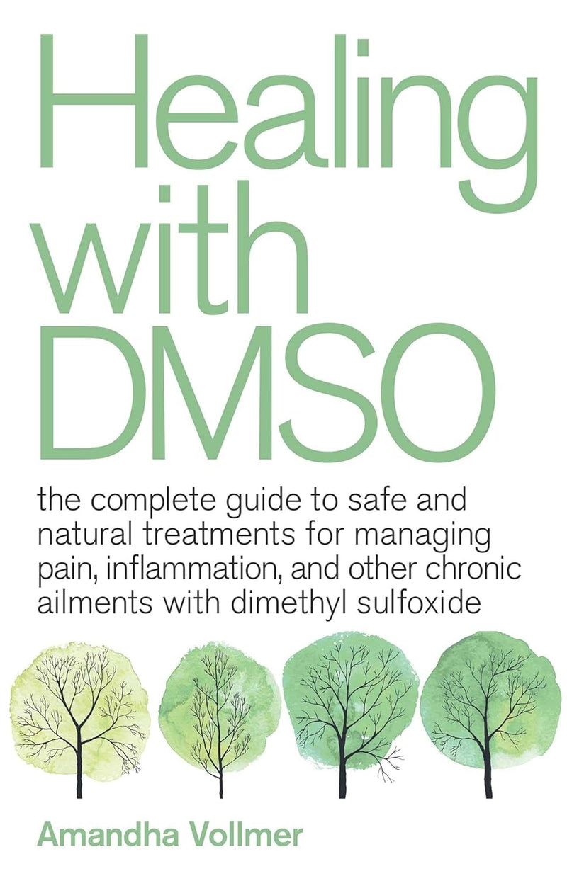 Healing With Dmso: The Complete Guide to Safe and Natural Treatments for Managing Pain,  Paperback - by Amandha Dawn Vollmer