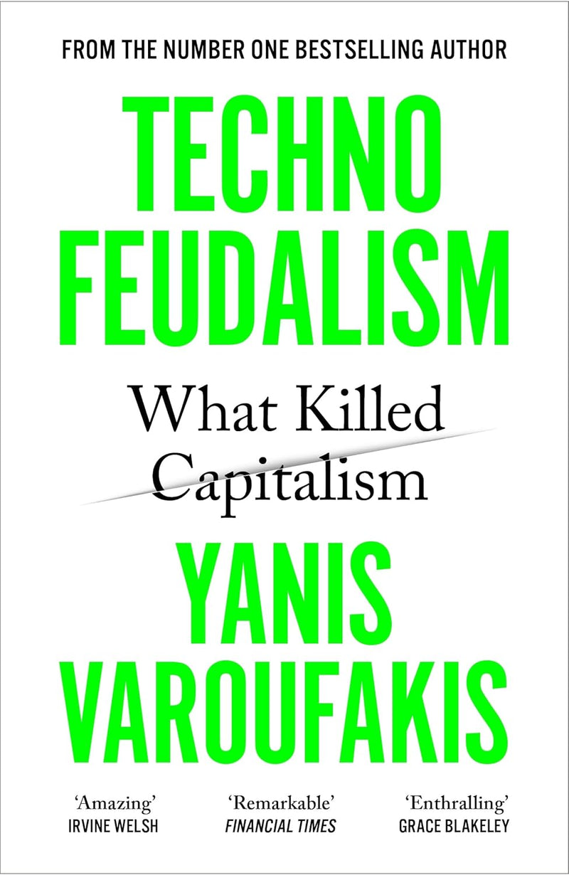 Technofeudalism: What Killed Capitalism Paperback –  by Yanis Varoufakis