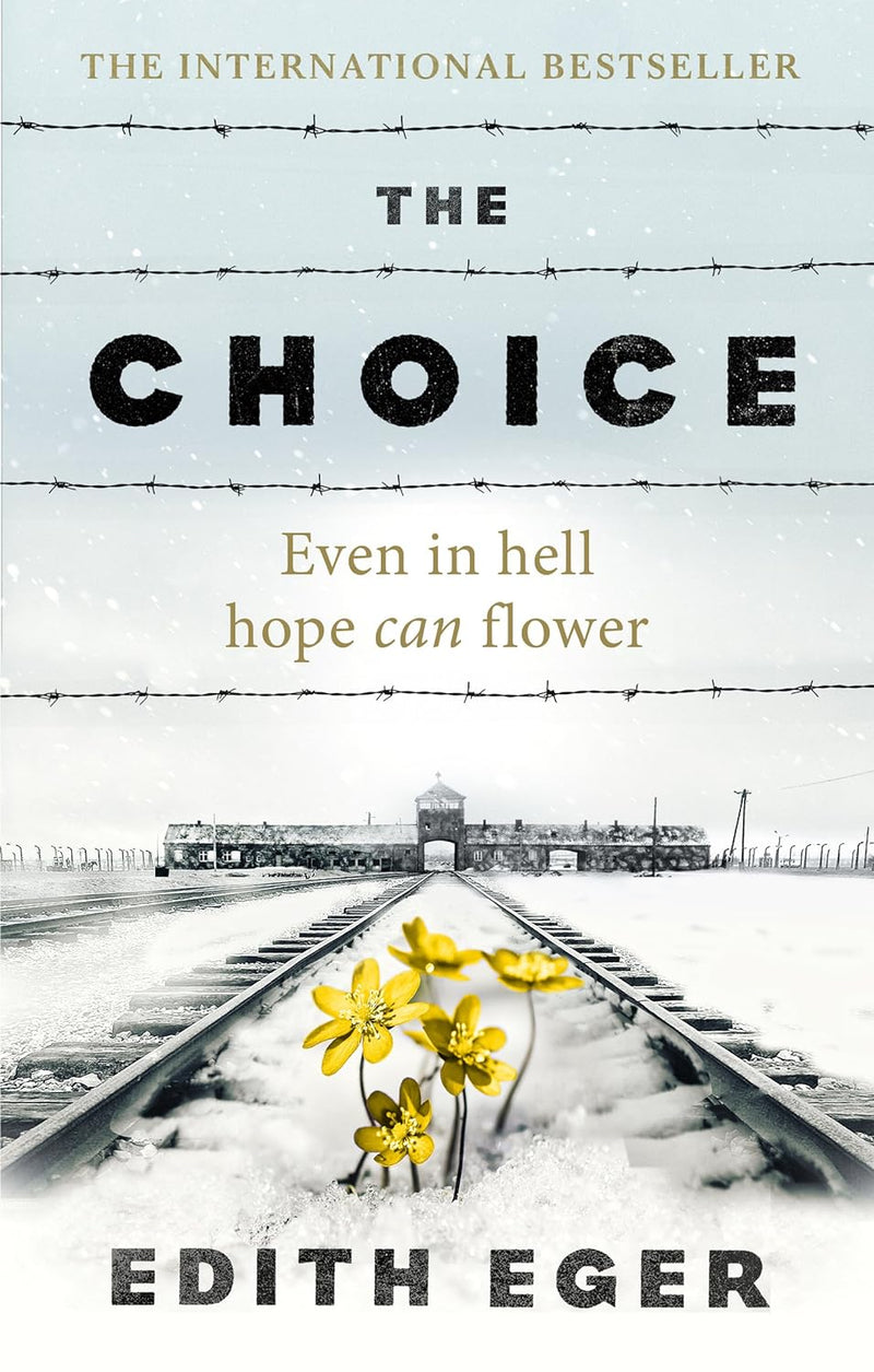 The Choice: A true story of hope [Paperback]  – by Edith Eger