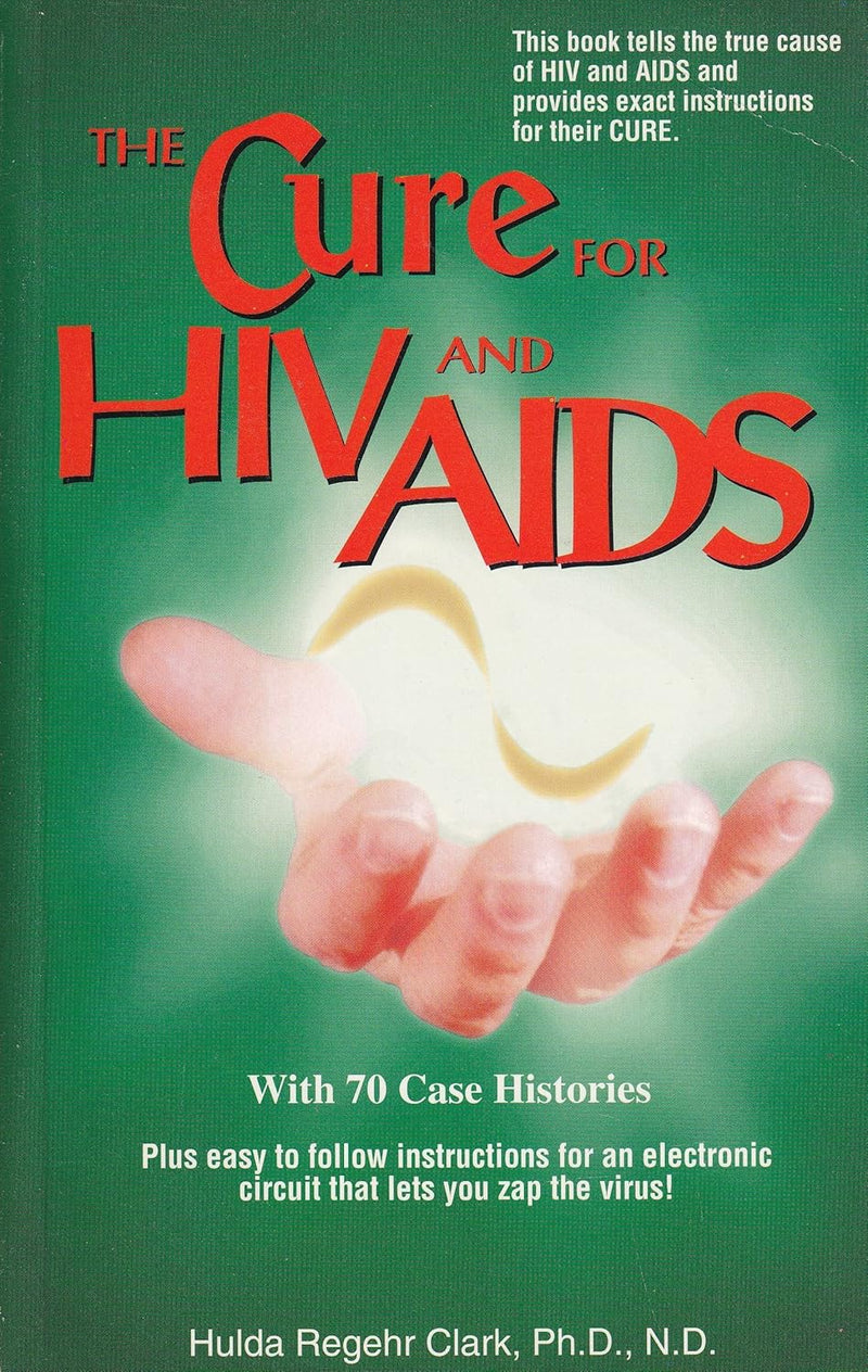 The Cure for HIV and AIDS: With 70 Case Histories Paperback by Hulda Regehr Clark