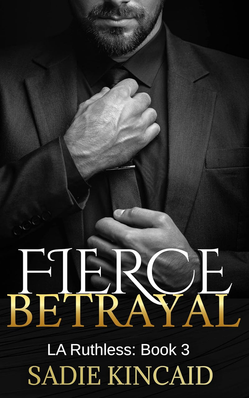 Fierce Betrayal  (L.A. Ruthless Series Book 3) (Paperback) by Sadie Kincaid