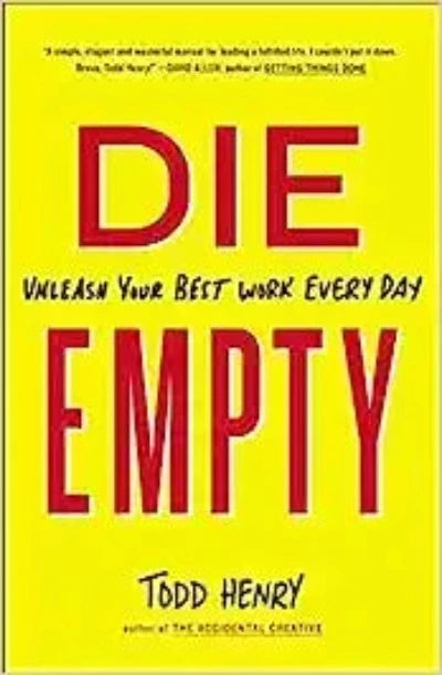 DIE EMPTY Paperback by Todd Henry (Author)