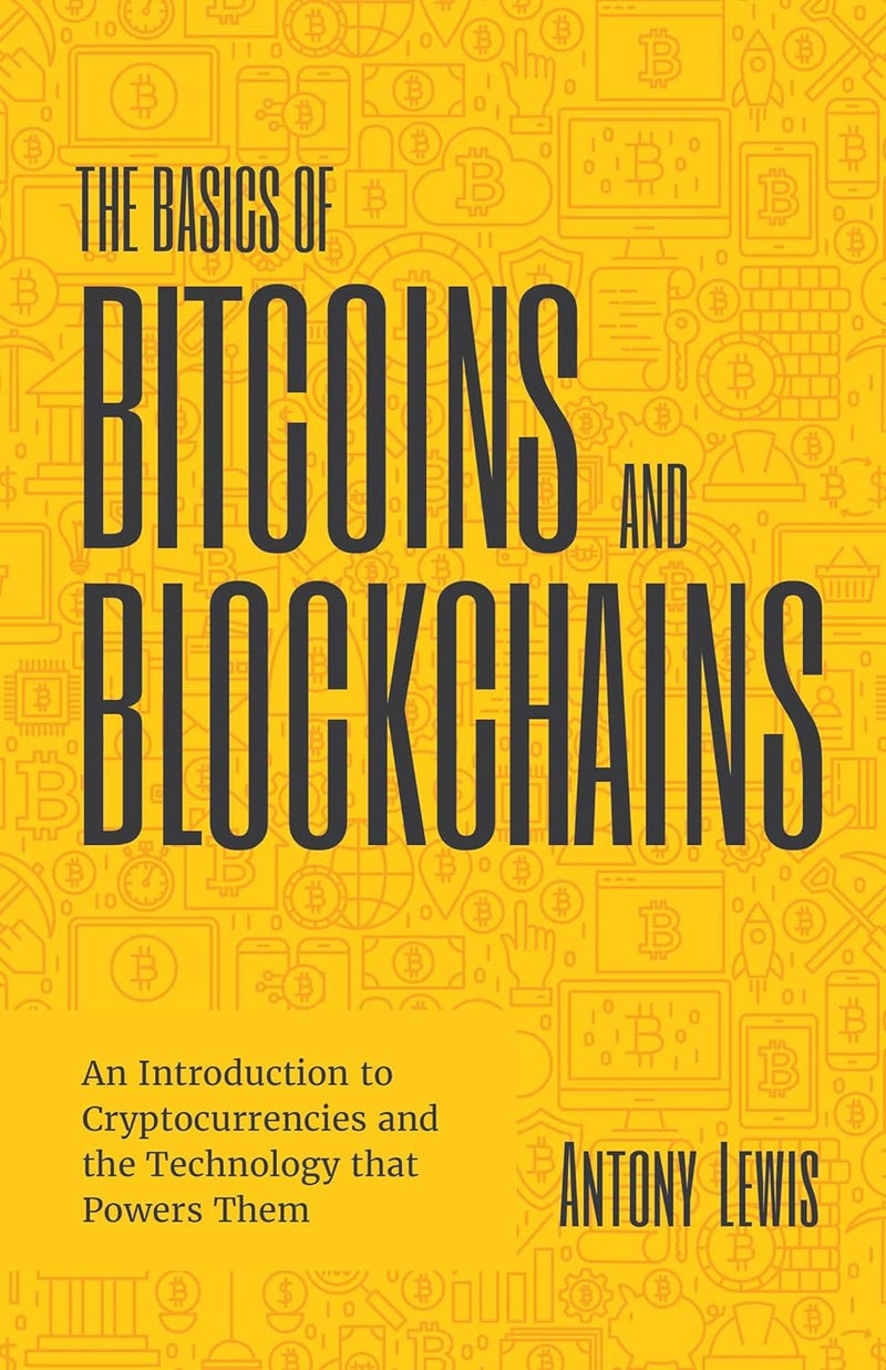 The Basics of Bitcoins and Blockchains (Paperback) by Antony Lewis (Author)