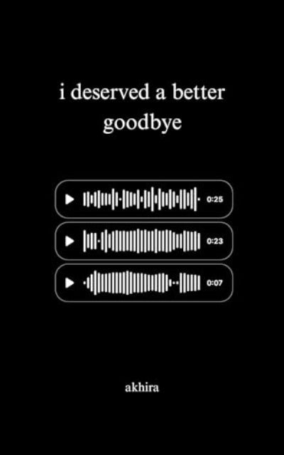 ideserveabettergoodbye