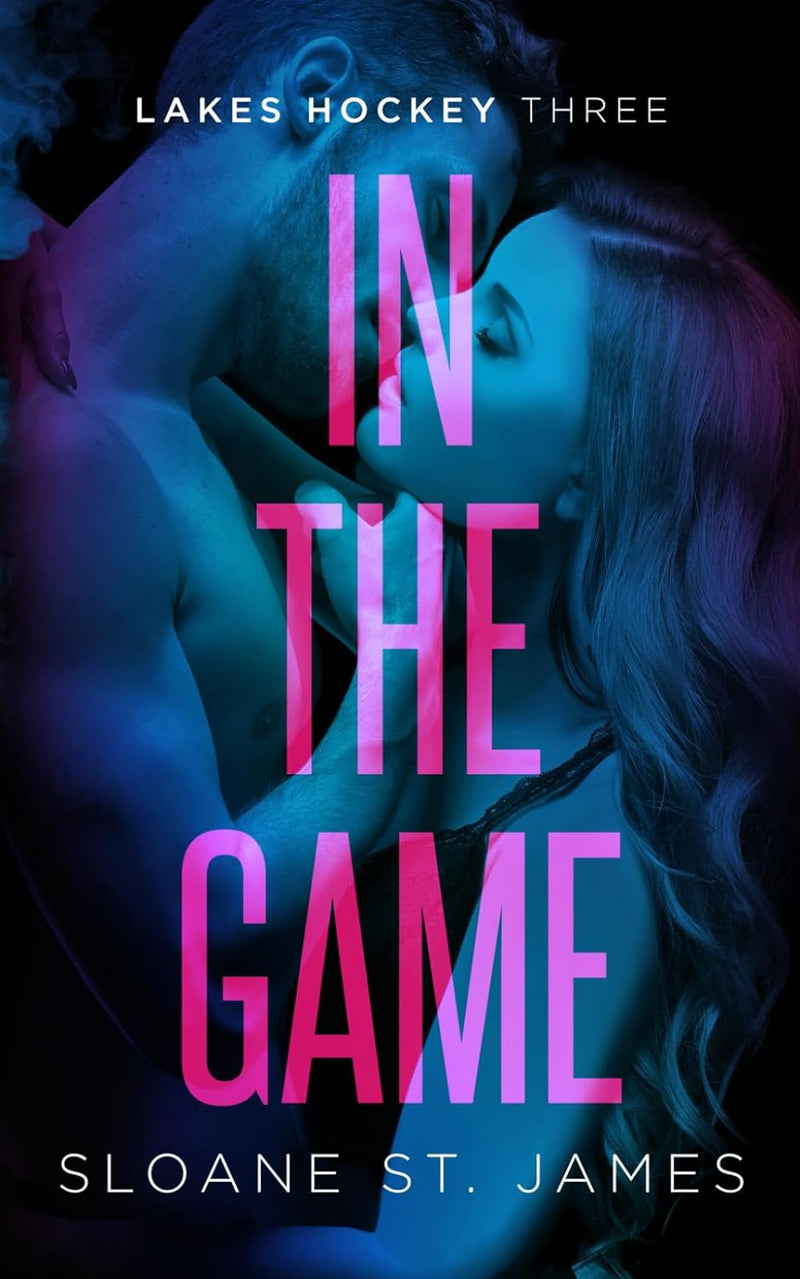 In The Game: A Secret Baby Hockey Romance (Lakes Hockey Series) (Paperback) by Sloane St. James (Author)