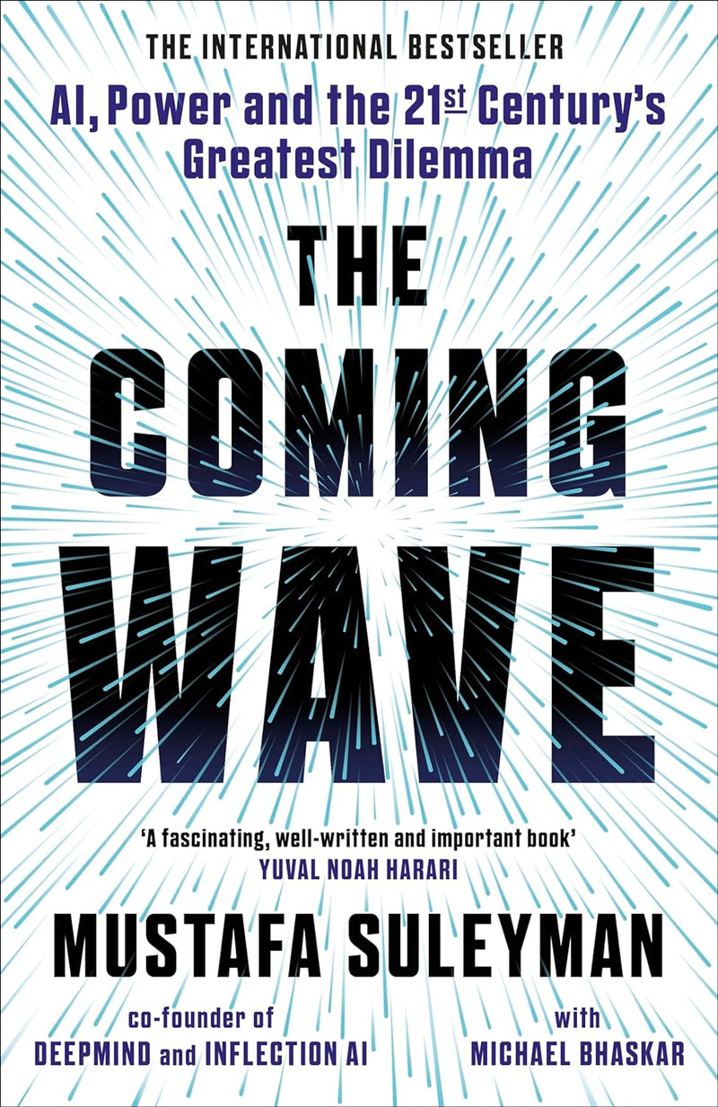 The Coming Wave : The instant Sunday Times bestseller from the ultimate AI insider (Paperback)