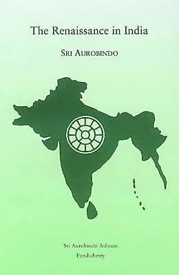 The Renaissance In India-- Paperback--by Sri Aurobindo