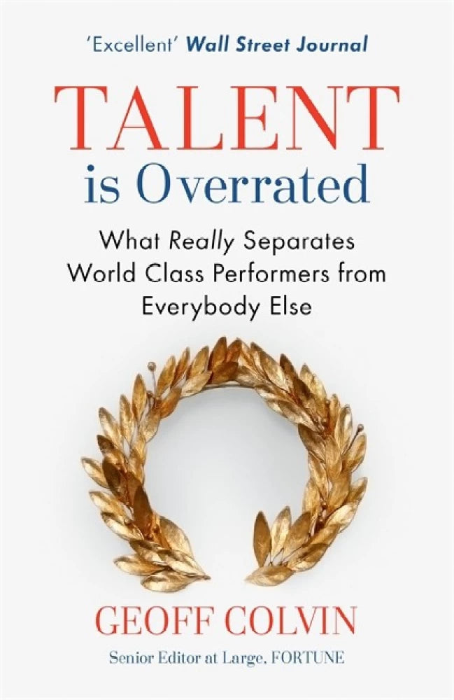 Talent Is Overrated -Geoff Colvin (Paperback)