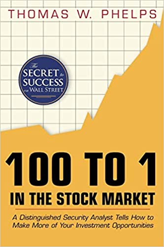 100 to 1 in the Stock Market: Hardcover – by Thomas William Phelps