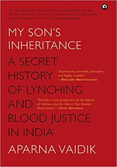 my-son-s-inheritance-a-secret-history-of-lynching-and-blood-justice-in-india-hardcover-by-aparna-vaidik