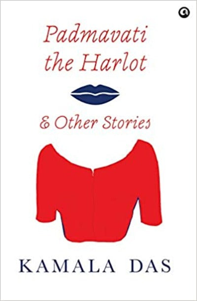 padmavati-the-harlot-other-stories-a-collection-of-some-of-kamala-das-s-best-short-fiction-hardcover-by-kamala-das