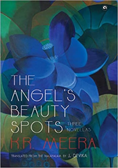 the-angel-s-beauty-spots-three-novellas-hardcover-by-k-r-meera