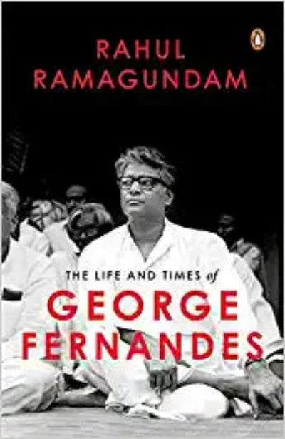 the-life-and-times-of-george-fernandes-many-peaks-of-a-political-life-hardcover-import-11-july-2022-hardcover-by-rahul-ramagundam