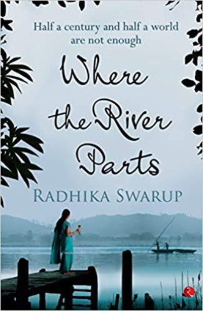 where-the-river-parts-paperback-by-radhika-swarup