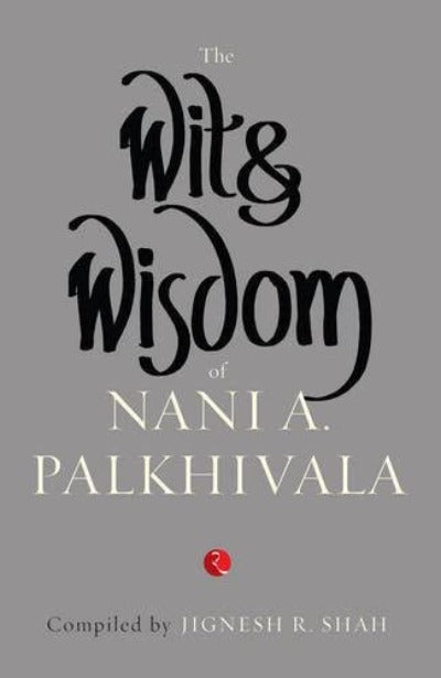 the-wit-and-wisdom-of-nani-a-palkhivala-hardcover-by-jignesh-r-shah