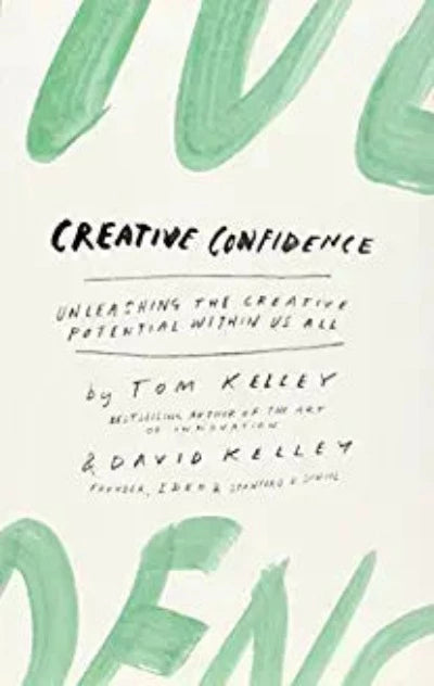 creative-confidence-unleashing-the-creative-potential-within-us-all-paperback-by-tom