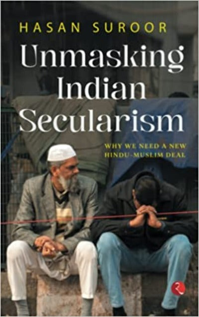 unmasking-indian-secularism-why-we-need-a-new-hindu-muslim-deal-paperback-by-hasan-suroor