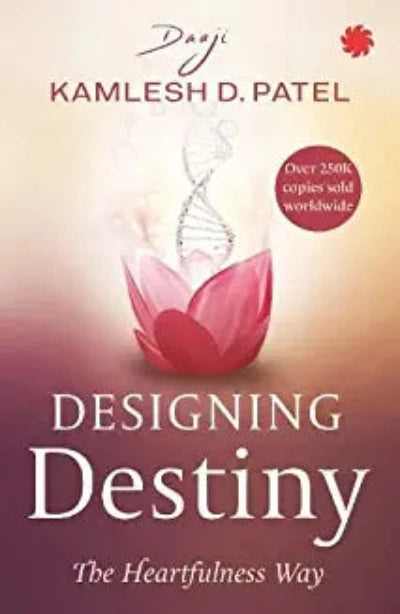 designing-destiny-the-heartfulness-way-paperback-by-kamlesh-d-patel-daaji