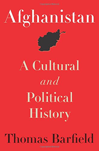 Afghanistan: A Cultural and Political History: 45 (Princeton Studies in Muslim Politics, 36) Paperback –  by Thomas Barfield