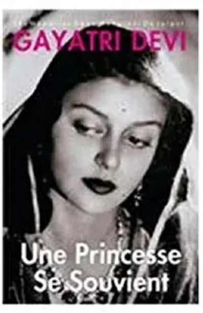 une-princesse-se-souvient-les-memoires-de-la-maharani-de-jaipur-paperback-french-edition-by-gayatri-devi