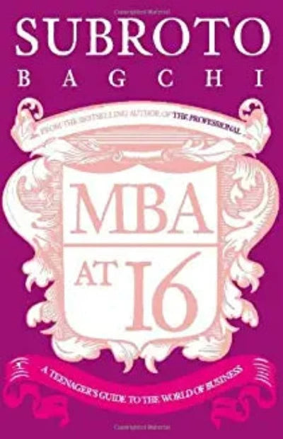 mba-at-16-a-teenagers-guide-to-the-world-of-business-paperback-by-subroto-bagchi