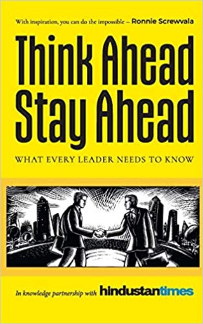 think-ahead-stay-ahead-what-every-leader-needs-to-know-in-knowledge-partnership-with-hindustan-times-paperback-by-in-knowledge-partnership-with-hindustan-times