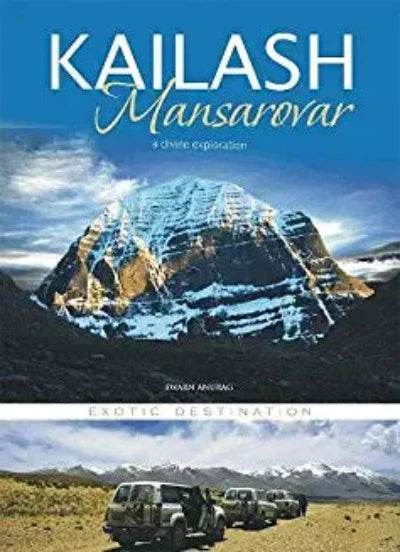 kailash-mansarovar-a-divine-exploration-exotic-destination-paperback-by-anurag-swarn