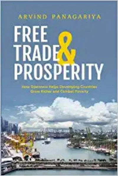 free-trade-and-prosperity-epzi-c-how-openness-helps-developing-countries-grow-richer-and-combat-poverty-hardcover-by-arvind-panagariya