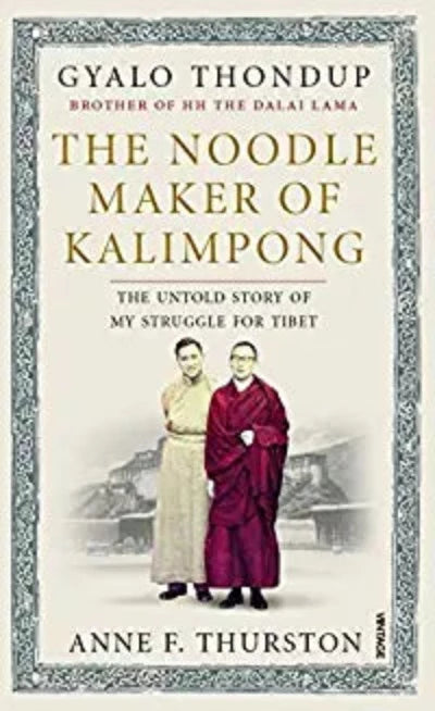 The Noodle Maker of Kalimpong: The Untold Story Of My Struggle For Tibet (Paperback )– 2 by Gyalo Thondup