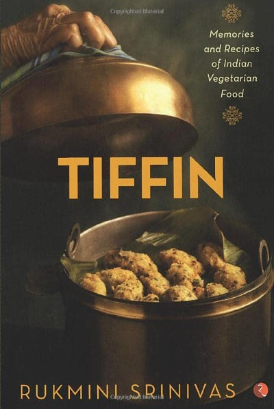 tiffin-memories-and-recipes-of-indian-vegetarian-food-paperback-by-rukmini-srinivas